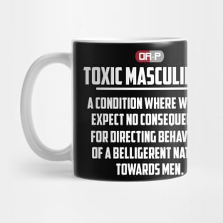 TOXIC MASCULINITY (B) Mug